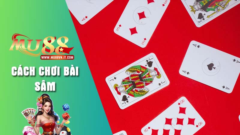 Giới thiệu về cách chơi bài Sâm