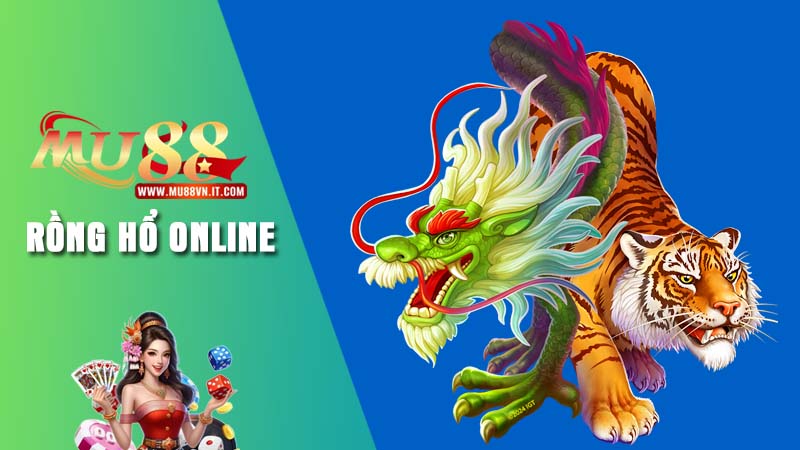 Tìm hiểu tổng quan game Rồng Hổ online